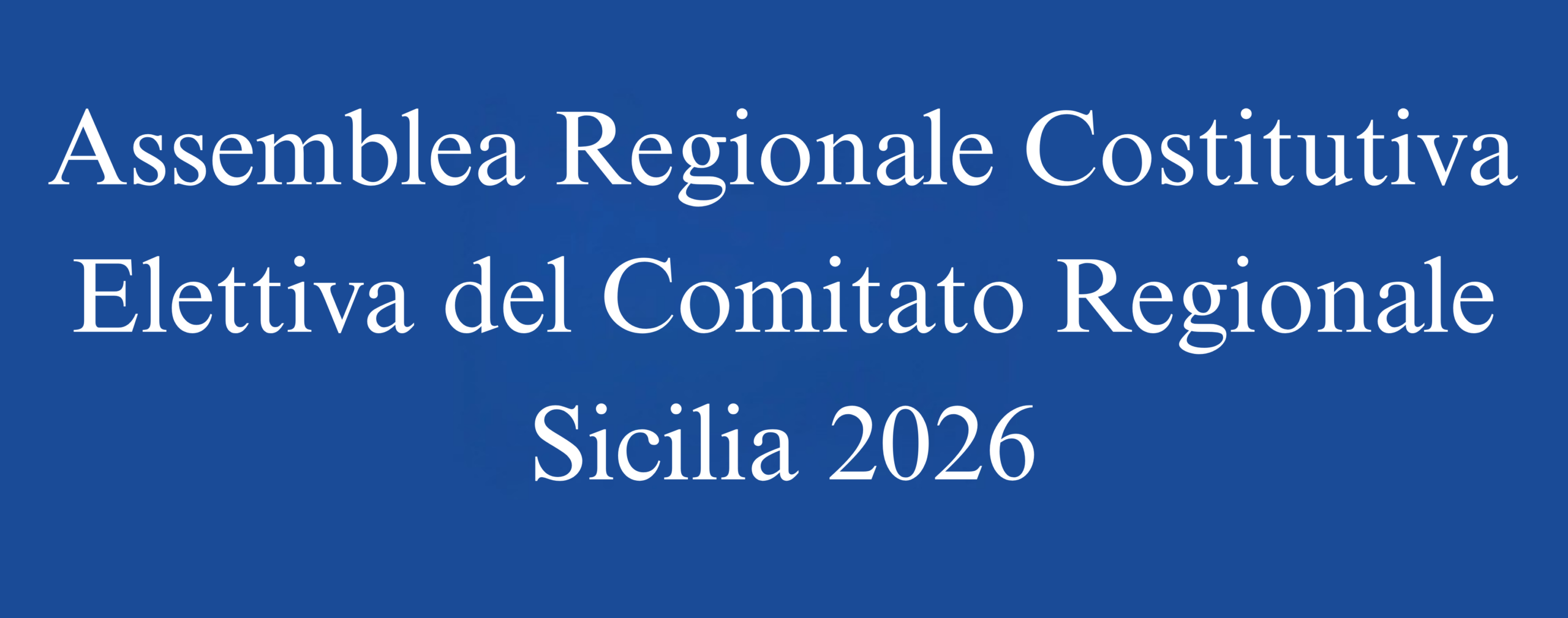 Assemblea Regionale Costitutiva Elettiva del Comitato Regionale Sicilia 2026